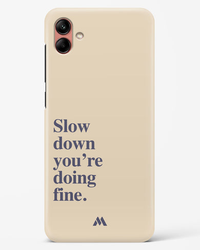 Slow Down Hard Case Phone Cover (Samsung)