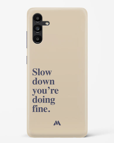 Slow Down Hard Case Phone Cover (Samsung)