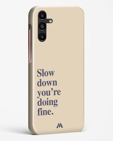 Slow Down Hard Case Phone Cover (Samsung)