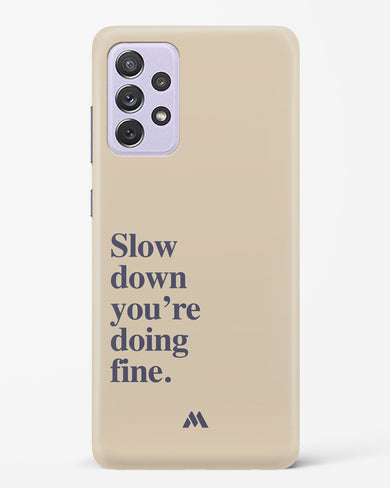 Slow Down Hard Case Phone Cover (Samsung)