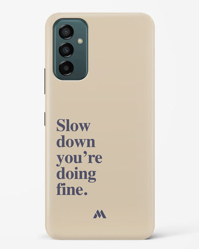 Slow Down Hard Case Phone Cover (Samsung)