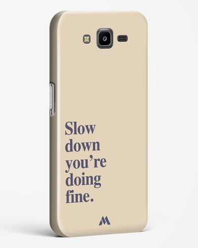 Slow Down Hard Case Phone Cover (Samsung)