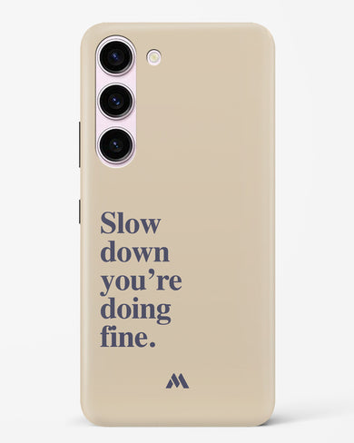 Slow Down Hard Case Phone Cover (Samsung)