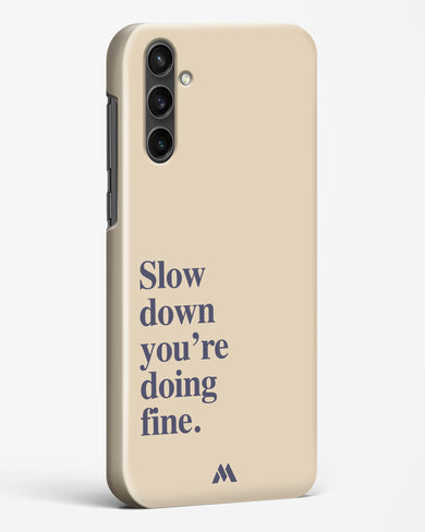 Slow Down Hard Case Phone Cover (Samsung)