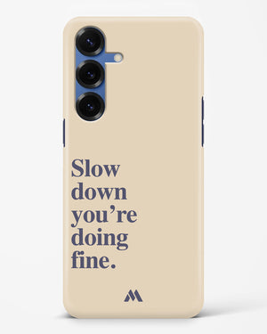 Slow Down Hard Case Phone Cover (Samsung)