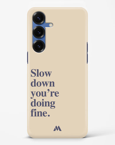Slow Down Hard Case Phone Cover (Samsung)
