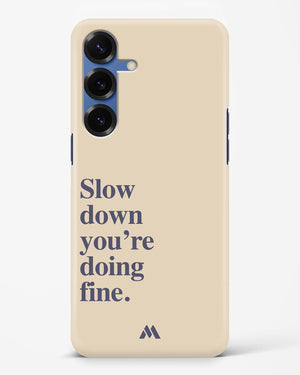 Slow Down Hard Case Phone Cover (Samsung)