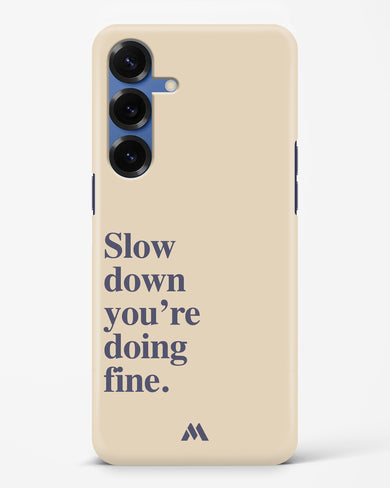 Slow Down Hard Case Phone Cover (Samsung)