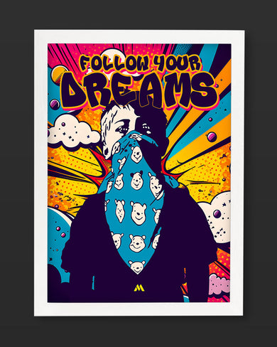 Follow Your Dreams Art-Poster