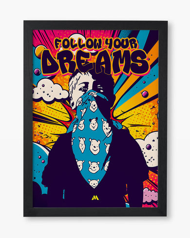 Follow Your Dreams Art-Poster