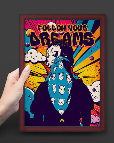 Follow Your Dreams Art-Poster