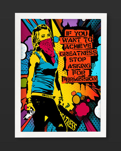 Stop Asking Permission Art-Poster