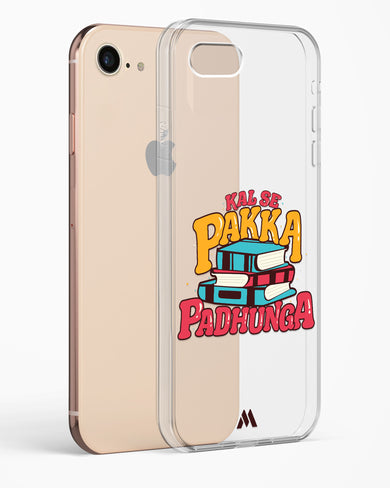 Kal Se Pakka Padhunga Crystal Clear Transparent Case-(Apple)