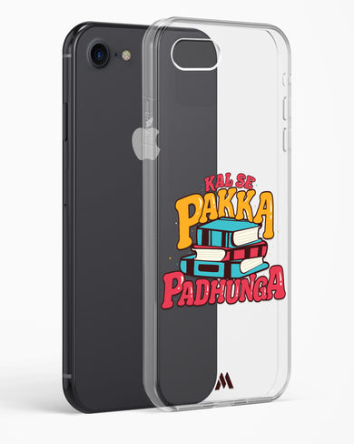 Kal Se Pakka Padhunga Crystal Clear Transparent Case-(Apple)