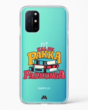 Kal Se Pakka Padhunga Crystal Clear Transparent Case-(OnePlus)