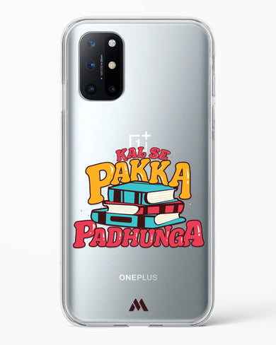 Kal Se Pakka Padhunga Crystal Clear Transparent Case-(OnePlus)