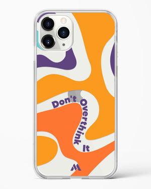 Dont Overthink It Crystal Clear Transparent Case (Apple)
