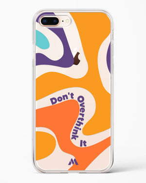 Dont Overthink It Crystal Clear Transparent Case (Apple)