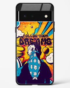 Follow Your Dreams Glass Case Phone Cover (Google)