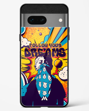 Follow Your Dreams Glass Case Phone Cover (Google)