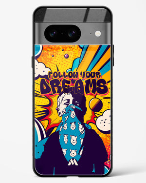 Follow Your Dreams Glass Case Phone Cover (Google)