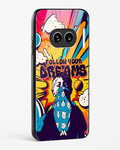 Follow Your Dreams Glass Case Phone Cover (Nothing)