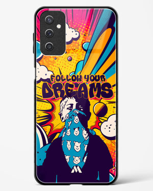 Follow Your Dreams Glass Case Phone Cover (Samsung)