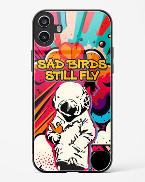 Sad Birds Still Fly Glass Case Phone Cover (Nothing)