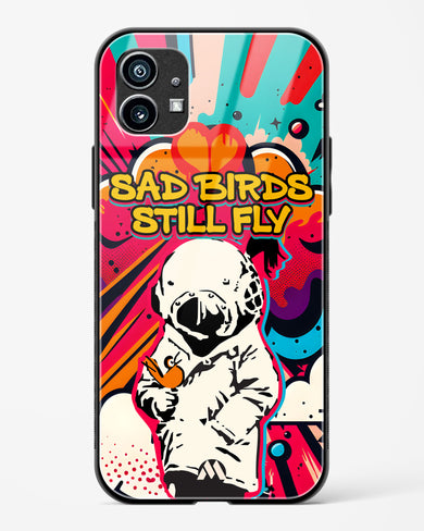 Sad Birds Still Fly Glass Case Phone Cover (Nothing)