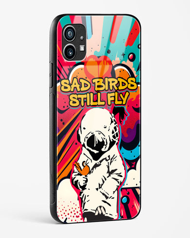 Sad Birds Still Fly Glass Case Phone Cover (Nothing)