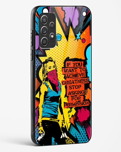 Stop Asking Permission Glass Case Phone Cover (Samsung)
