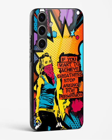 Stop Asking Permission Glass Case Phone Cover (Samsung)