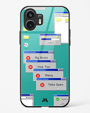 Too Many Open Tabs Glass Case Phone Cover (Nothing)