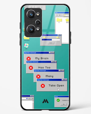 Too Many Open Tabs Glass Case Phone Cover (Realme)