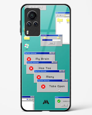 Too Many Open Tabs Glass Case Phone Cover-(Vivo)