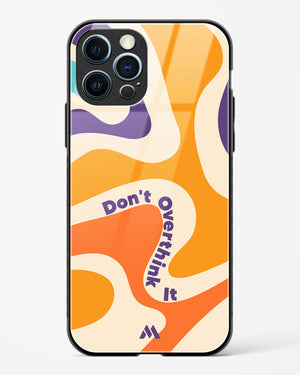 Dont Overthink It Glass Case Phone Cover-(Apple)