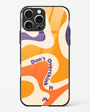 Dont Overthink It Glass Case Phone Cover (Apple)