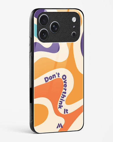 Dont Overthink It Glass Case Phone Cover (Apple)