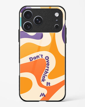 Dont Overthink It Glass Case Phone Cover (Apple)