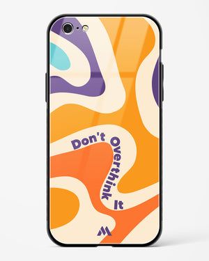 Dont Overthink It Glass Case Phone Cover (Apple)