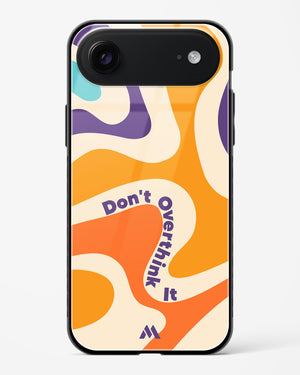 Dont Overthink It Glass Case Phone Cover (Apple)