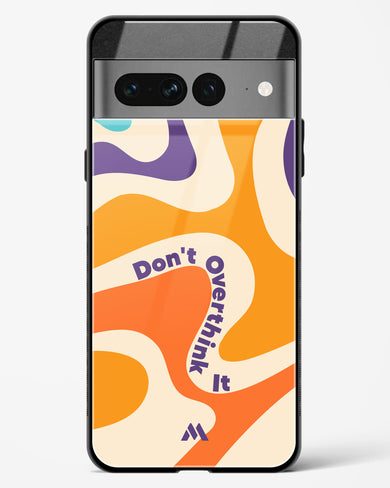 Dont Overthink It Glass Case Phone Cover (Google)