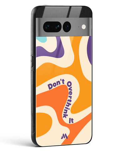 Dont Overthink It Glass Case Phone Cover-(Google)