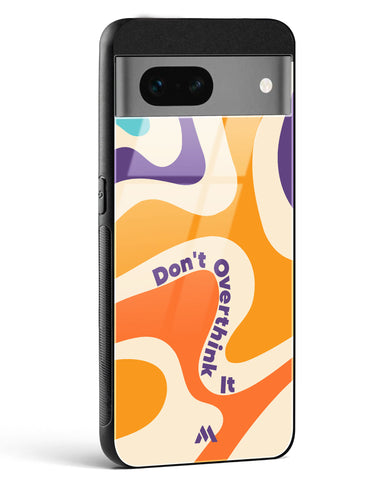 Dont Overthink It Glass Case Phone Cover (Google)