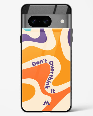 Dont Overthink It Glass Case Phone Cover-(Google)