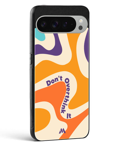 Dont Overthink It Glass Case Phone Cover (Google)