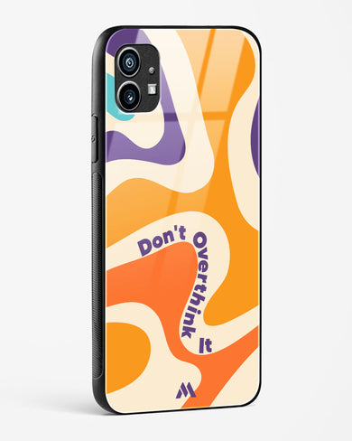 Dont Overthink It Glass Case Phone Cover (Nothing)
