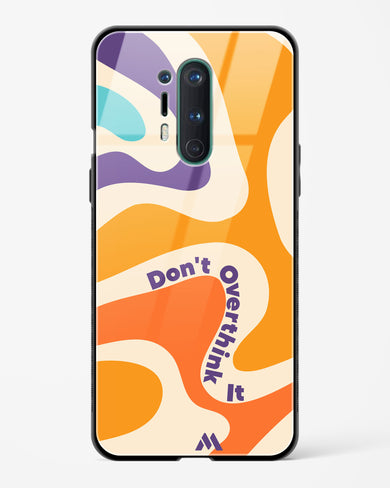 Dont Overthink It Glass Case Phone Cover (OnePlus)