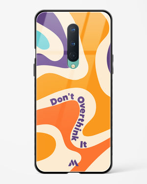 Dont Overthink It Glass Case Phone Cover (OnePlus)