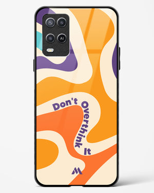 Dont Overthink It Glass Case Phone Cover (Oppo)